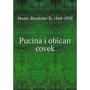  Pucina i obican covek Branislav D, 1864 1938 Music Books