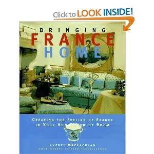   France in Your Home Room by Room [Hardcover] Cheryl Maclachlan Books