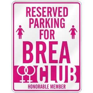   RESERVED PARKING FOR BREA 