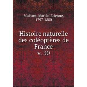   ¨res de France. v. 30 Martial Ã?tienne, 1797 1880 Mulsant Books