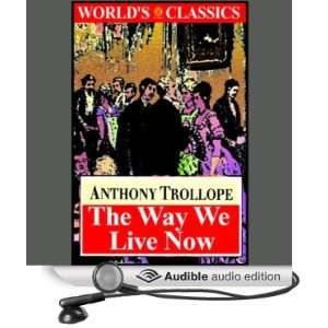  The Way We Live Now Parts 1 & 2 (Audible Audio Edition 