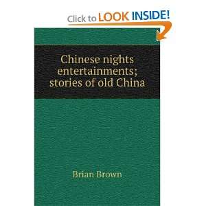   nights entertainments; stories of old China Brian Brown Books