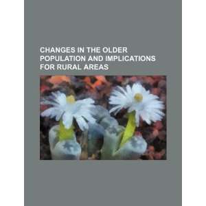  Changes in the older population and implications for rural 
