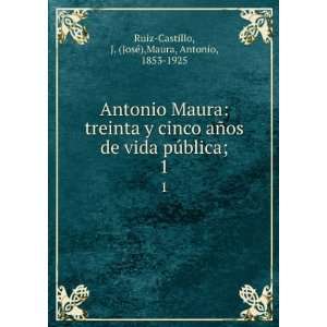   JosÃ©),Maura, Antonio, 1853 1925 Ruiz Castillo Books