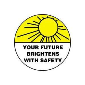  Labels YOUR FUTURE BRIGHTENS WITH SAFETY 2 1/4 Adhesive 