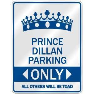   PRINCE DILLAN PARKING ONLY  PARKING SIGN NAME