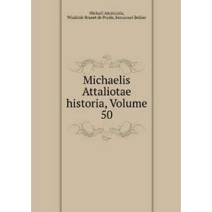  Michaelis Attaliotae historia, Volume 50 Wladimir Brunet 
