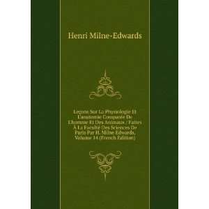   Milne Edwards, Volume 14 (French Edition) Henri Milne Edwards Books