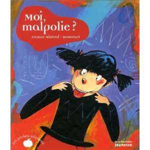    Moi, malpolie ? (9782732429342) France Mistral Scouvart Books