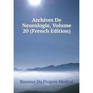   , Volume 20 (French Edition) Bureaux Du ProgrÃ©s Medical Books