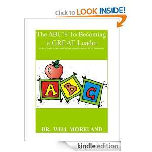   Becoming a Great Leader Dr. Will Moreland  Kindle Store