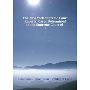  The New York Supreme Court Reports Cases Determined in the Supreme 