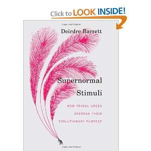  Supernormal Stimuli How Primal Urges Overran Their 