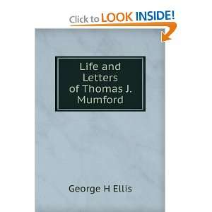    Life and Letters of Thomas J. Mumford George H Ellis Books