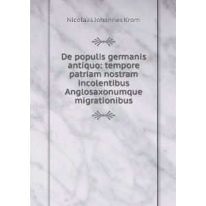   Anglosaxonumque migrationibus Nicolaas Johannes Krom Books
