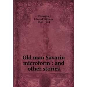  Old man Savarin microform  and other stories Edward 