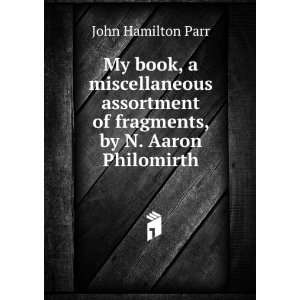  of fragments, by N. Aaron Philomirth John Hamilton Parr Books