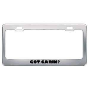  Got Carin? Girl Name Metal License Plate Frame Holder 