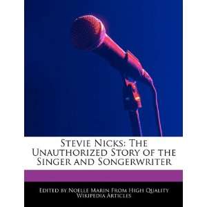  Stevie Nicks The Unauthorized Story of the Singer and 