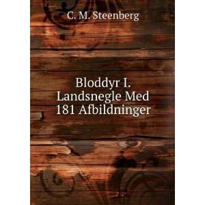    Bloddyr I. Landsnegle Med 181 Afbildninger C. M. Steenberg Books