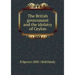  The British government and the idolatry of Ceylon R 