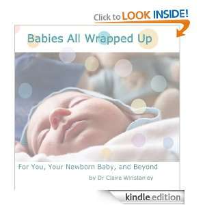 Babies All Wrapped Up Dr Claire Winstanley  Kindle Store