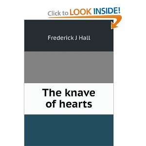  The knave of hearts Frederick J Hall Books