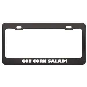 Got Corn Salad? Eat Drink Food Black Metal License Plate Frame Holder 