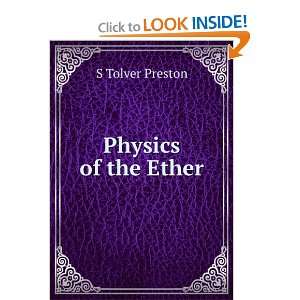  Physics of the Ether S Tolver Preston Books