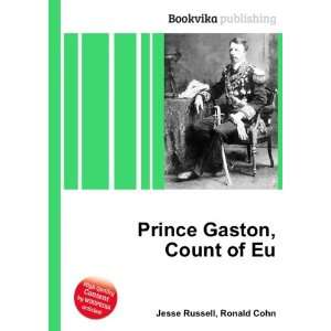    Prince Gaston, Count of Eu Ronald Cohn Jesse Russell Books