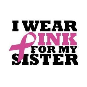  I Wear Pink for my Sister Pink Ribbon Button Arts, Crafts 
