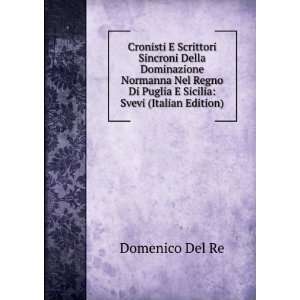   Di Puglia E Sicilia Svevi (Italian Edition) Domenico Del Re Books