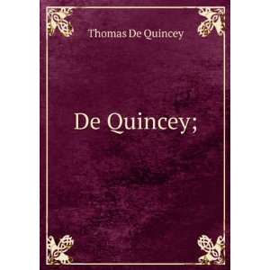  De Quincey; Thomas De Quincey Books