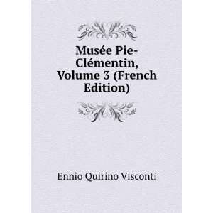   ClÃ©mentin, Volume 3 (French Edition) Ennio Quirino Visconti Books