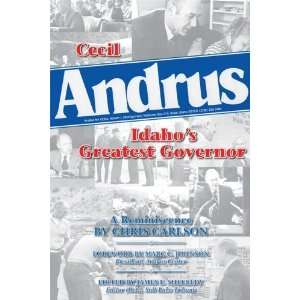  Cecil Andrus Idahos Greatest Governor [Paperback] Chris 