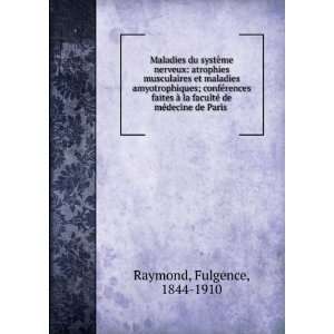   facultÃ© de mÃ©decine de Paris Fulgence, 1844 1910 Raymond Books