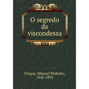   segredo da viscondessa Manuel Pinheiro, 1842 1895 Chagas Books