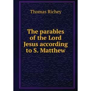   of the Lord Jesus according to S. Matthew Thomas Richey Books