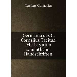   Mit Lesarten sÃ¤mmtlicher Handschriften . Tacitus Cornelius Books