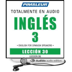 ESL Spanish Phase 3, Unit 30 Learn to Speak and Understand English as 