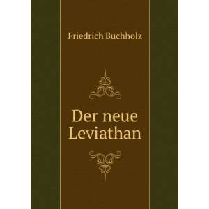  Der neue Leviathan. Friedrich Buchholz Books