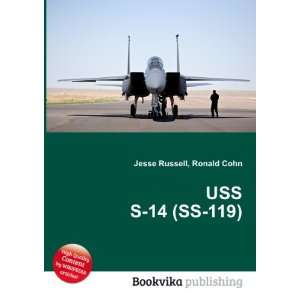  USS S 14 (SS 119) Ronald Cohn Jesse Russell Books