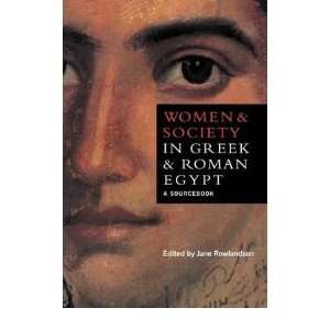    Women and Society in Greek and Roman Egypt Jane Rowlandson Books