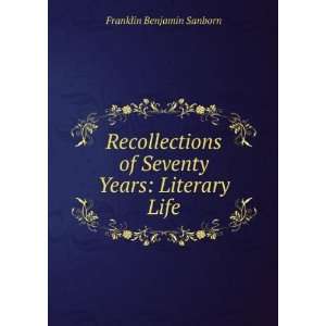   Years Literary Life Franklin Benjamin Sanborn  Books