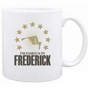   New  I Am Famous In Frederick  Maryland Mug Usa City