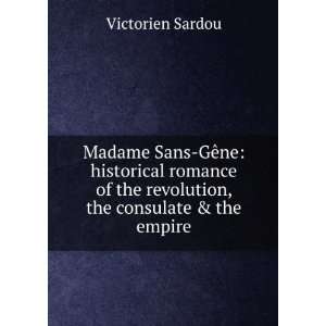   of the revolution, the consulate & the empire Victorien Sardou Books