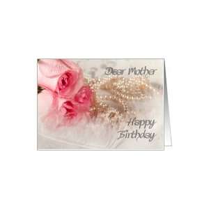 Dear Mother Birthday Card. Roses and pearls Card