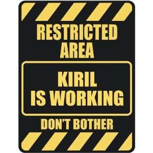   RESTRICTED AREA KIRIL IS WORKING  PARKING SIGN