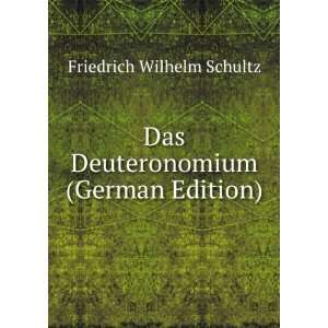   Das Deuteronomium (German Edition) Friedrich Wilhelm Schultz Books