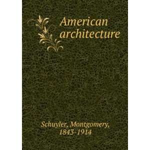  American architecture. Montgomery Schuyler Books